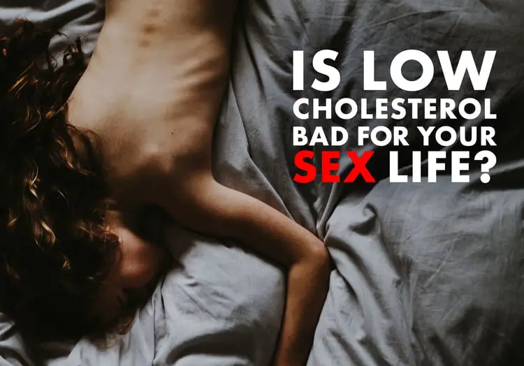 Is low cholesterol bad for your sex life