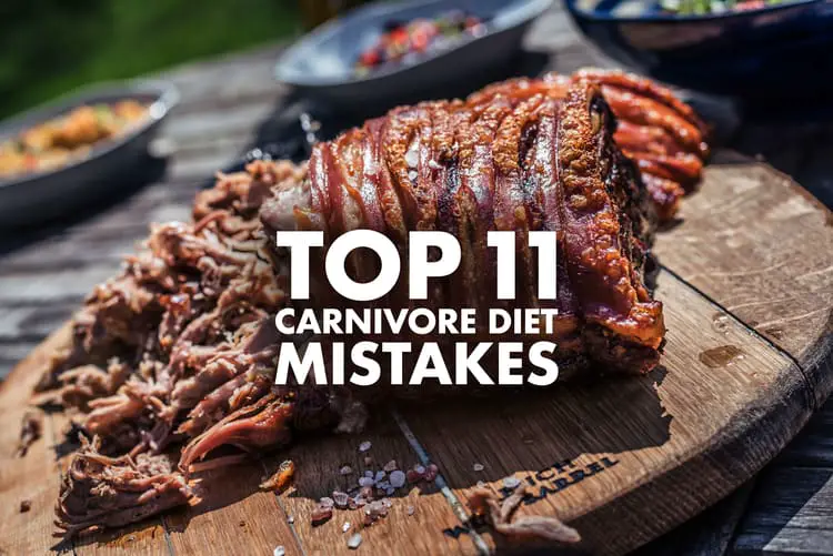 Top 11 Carnivore Diet Mistakes