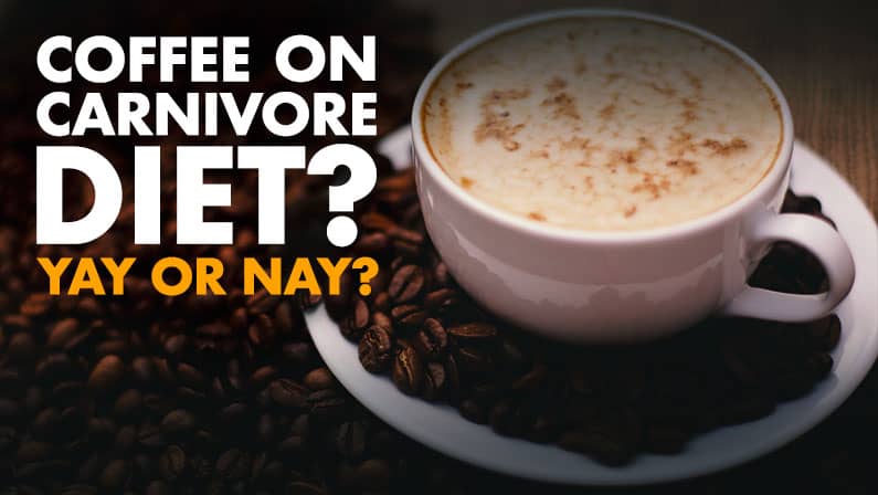 Can you drink coffee on the carnivore diet?