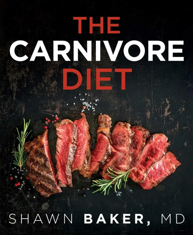 “The Carnivore Diet” by Dr. Shawn Baker